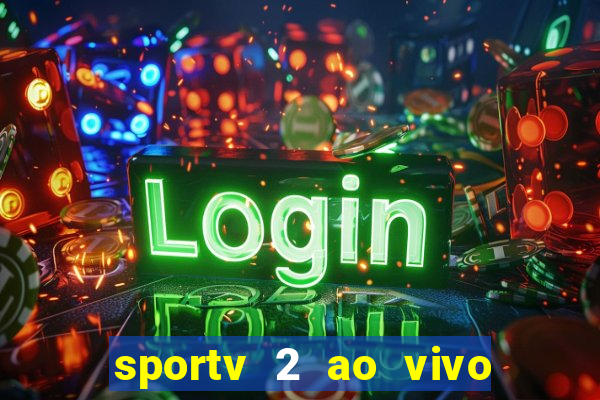 sportv 2 ao vivo mega canal